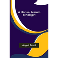 A harum-scarum schoolgirl
