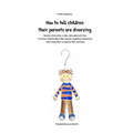 How to Tell Children Their Parents Are Divorcing.: General Information, a Tale, and Useful Activities to Inform Children about Their Parents Separatio
