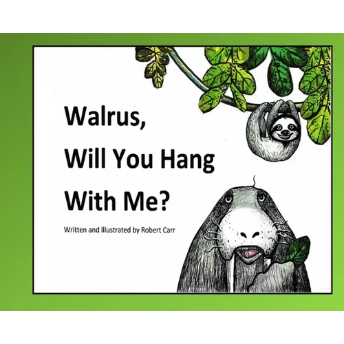 Walrus, Will You Hang With Me?