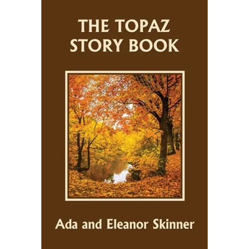The Topaz Story Book (Yesterday's Classics)