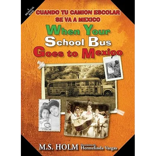 When Your School Bus Goes to Mexico: Cuando Tu Camión Escolar Se Va a México