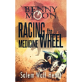 Benny Moon: Racing the Medicine Wheel