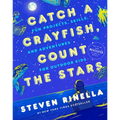 Catch a Crayfish, Count the Stars: Fun Projects, Skills, and Adventures for Outdoor Kids