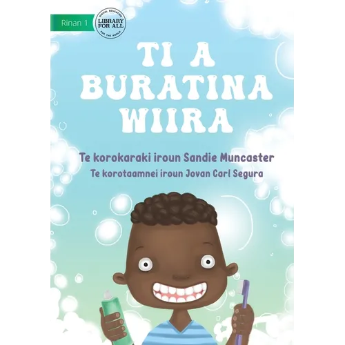 Let's Brush Our Teeth - Ti a buratina wiira (Te Kiribati)