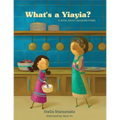 What's a Yia Yia?: A Book About Grandmothers