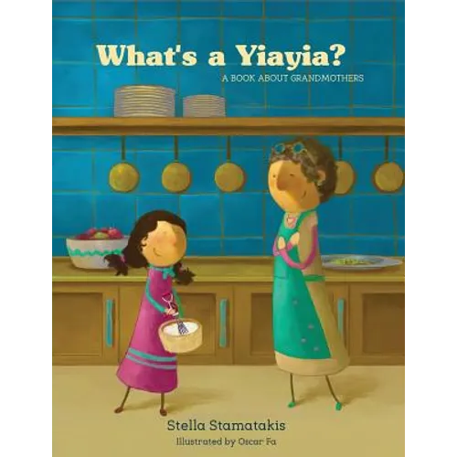 What's a Yia Yia?: A Book About Grandmothers