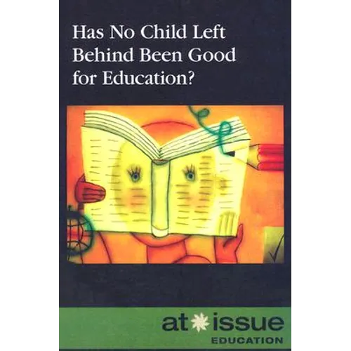 Has No Child Left Behind Been Good for Education?