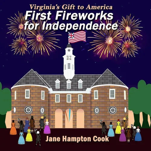 First Fireworks for Independence: Virginia's Gift to America
