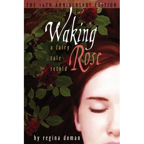 Waking Rose: A Fairy Tale Retold