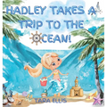 Hadley Takes a Trip to the Ocean!
