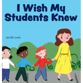 I Wish My Students Knew: A Letter to Students on the First Day and Last Day of School