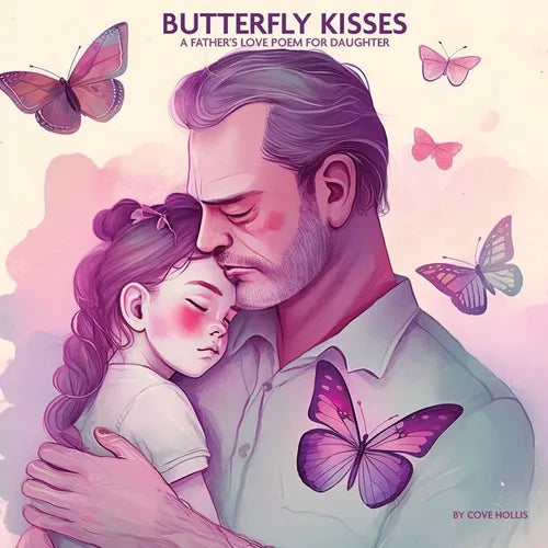Butterfly Kisses: A Father's Love Poem for daughter, Picture Book