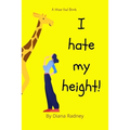 I Hate My Height!