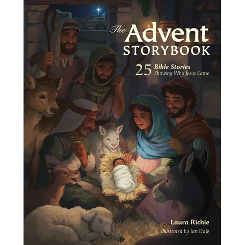 The Advent Storybook: 25 Bible Stories Showing Why Jesus Came