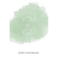 You Be You