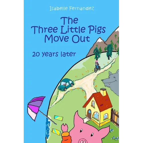 The Three Little Pigs Move Out: 20 years later