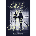 Give Up the Ghost