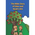 The Bible Story of Eden and Noah's Ark