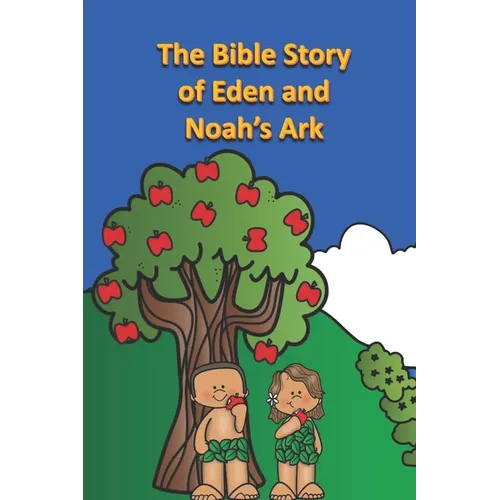 The Bible Story of Eden and Noah's Ark