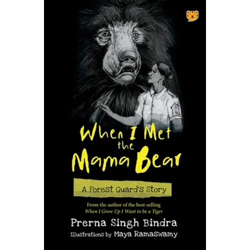 When I Met the Mama Bear a Forest Guard's Story