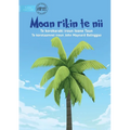 The First Coconut Tree - Moan rikin te nii (Te Kiribati)