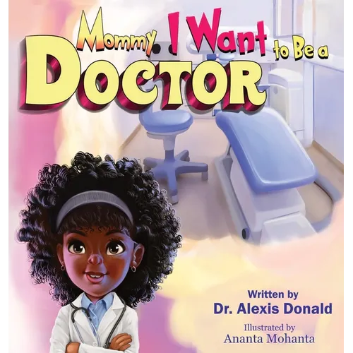 Mommy I Want to Be a Doctor