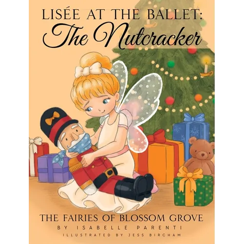 Lisée At The Ballet: The Nutcracker: A Magical Ballerina Fairytale