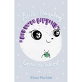 Little Hedgehog Goes to School: A Sweet, Funny Picture Book About Imagination and Friendship