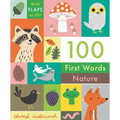 100 First Words: Nature: With Flaps to Lift