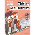 This Is San Francisco: A Children's Classic