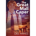 The Great Mall Caper: A Gideon Ten Adventure Book #1