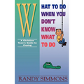 What to Do When You Don't Know What to Do