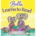 Bella Learns to Read: The Bella Lucia Series, Book 3