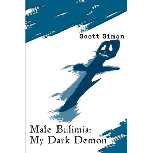 Male Bulimia: My Dark Demon