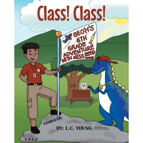 Class! Class!: Geoh's 6th Grade Adventure with Miss Redd