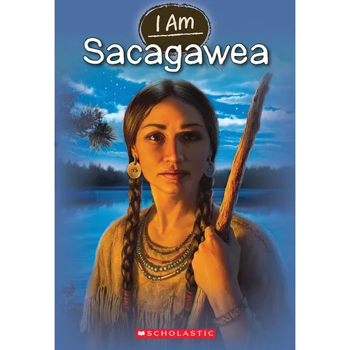 I Am Sacagawea (I Am #1): Volume 1