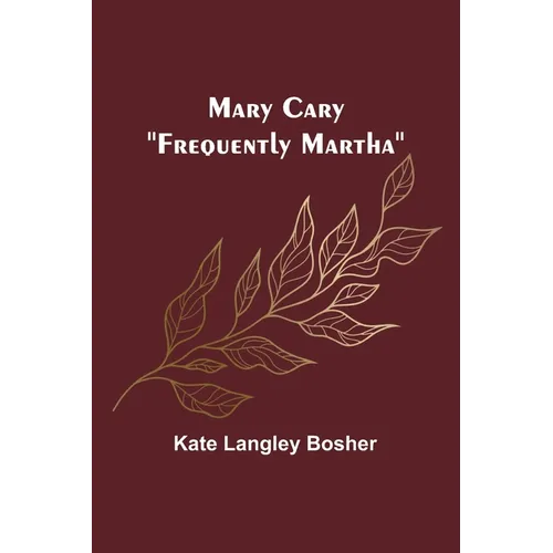 Mary Cary: "Frequently Martha"