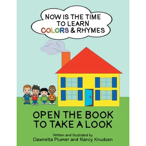 Now Is the Time to Learn Colors & Rhymes