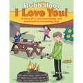 Bubbaloo, I Love You!: A Story of a Very Interesting, and Interested in Everything, Boy!