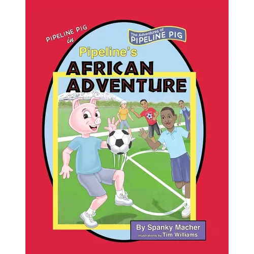 Pipeline's African Adventure