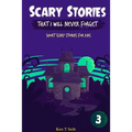Scary Stories That I Will Never Forget: Short Scary Stories for Kids
