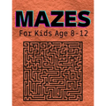 Mazes For Kids Age 8-12: An amazing pirate-themed maze book for kids ages 4-8 and 8-12