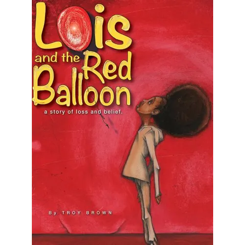 Lois and the Red Balloon: a story of loss and belief