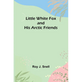 Little White Fox and his Arctic Friends