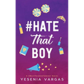 #HateThatBoy