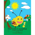The Little Caterpillar-A Story of Kindness