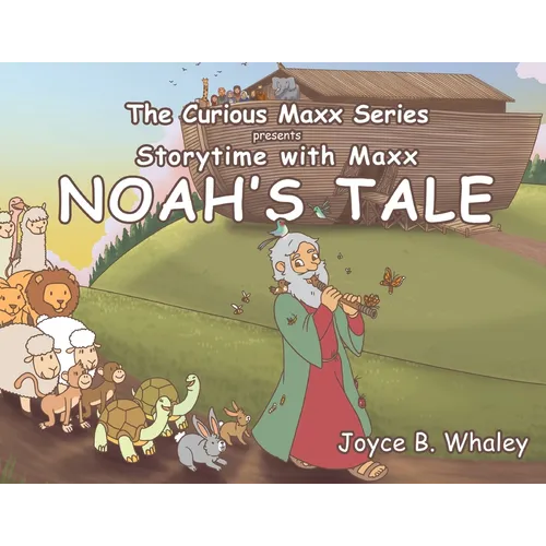 The Curious Maxx Series Presents Storytime with Maxx Noah's Tale