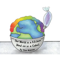 The World Is a Kitchen: And So Is A Cake