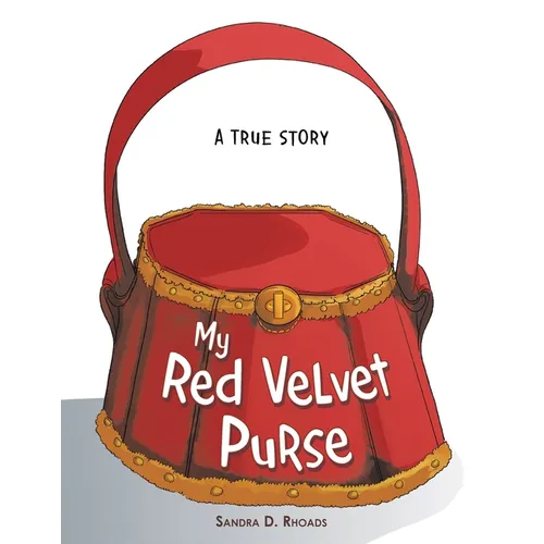 My Red Velvet Purse: A True Story