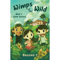 Wimps of the Wild: Book 1: Gator Getters
